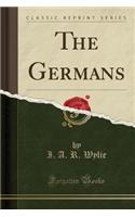 The Germans (Classic Reprint)