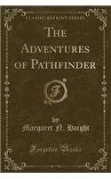 The Adventures of Pathfinder (Classic Reprint)