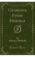 Georgina Finds Herself (Classic Reprint)