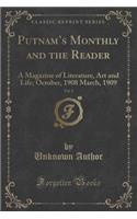 Putnam's Monthly and the Reader, Vol. 5: A Magazine of Literature, Art and Life; October, 1908 March, 1909 (Classic Reprint)