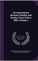 Correspondence Between Schiller and Goethe, from 1794 to 1805, Volume 1