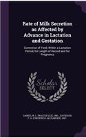 Rate of Milk Secretion as Affected by Advance in Lactation and Gestation