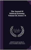 The Journal of Political Economy, Volume 26, Issues 1-6