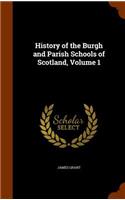 History of the Burgh and Parish Schools of Scotland, Volume 1