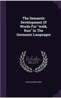The Semantic Development of Words for Walk, Run in the Germanic Languages