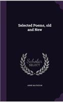 Selected Poems, old and New