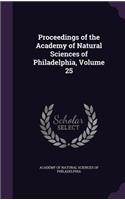 Proceedings of the Academy of Natural Sciences of Philadelphia, Volume 25