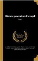 Histoire generale de Portugal; Tome 8