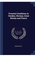 Forestry Conditions in Sweden, Norway, Great Britain and France