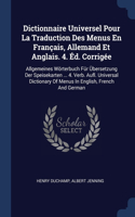 Dictionnaire Universel Pour La Traduction Des Menus En Français, Allemand Et Anglais. 4. Éd. Corrigée: Allgemeines Wörterbuch Für Übersetzung Der Speisekarten ... 4. Verb. Aufl. Universal Dictionary Of Menus In English, French And German