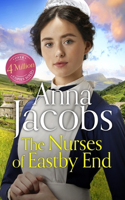The Nurses of Eastby End: the gripping and unforgettable new novel from the beloved and bestselling saga storyteller(Eastby End Saga)