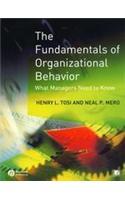 The Fundamentals of Organizational Behavior: What Managers Need to Know