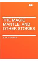 The Magic Mantle, and Other Stories: (English)