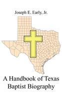 A Handbook of Texas Baptist Biography