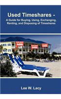 Used Timeshares: A Guide to Buying, Using, Exchanging, Renting, and Disposing of Timeshares