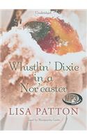Whistlin' Dixie in a Nor'easter