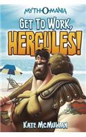 Get to Work, Hercules!
