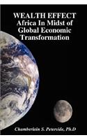 WEALTH EFFECT Africa In Midst of Global Economic Transformation