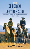 From El Dorado to Lost Horizons: Traditionalist Films in the Hollywood Renaissance, 1967-1972(SUNY series, Horizons of Cinema)