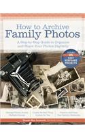 How to Archive Family Photos: A Step-by-Step Guide to Organize and Share Your Photos Digitally