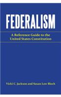 Federalism: A Reference Guide to the United States Constitution