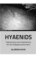 Hyaenids: Taphonomy and Implications for the Palaeoenvironment