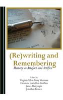 (Re)Writing and Remembering: Memory as Artefact and Artifice