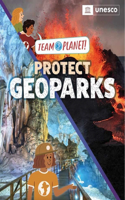 Team Planet!: Protect Geoparks: (Team Planet!)