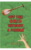 Off The Grid Without A Paddle