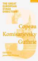 The Great European Stage Directors: Copeau, Komisarjevsky, Guthrie (Great Stage Directors)