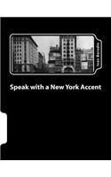 Speak with a New York Accent