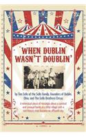 When Dublin Wasn't Doublin'