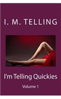 I'm Telling Quickies
