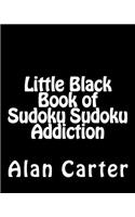 Little Black Book of Sudoku Sudoku Addiction