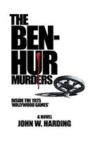 The Ben-Hur Murders: Inside the 1925 'Hollywood Games', a Novel(English)