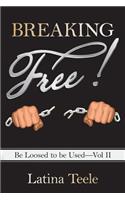 Breaking Free!: Be Loosed to Be Used-Vol II(English)