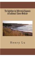 Guidelines for Differential Diagnosis inTraditional Chinese Medicine