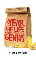 Year in the Life of a Complete and Total Genius