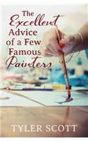 The Excellent Advice of a Few Famous Painters