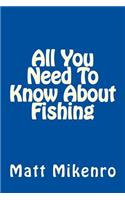All You Need To Know About Fishing