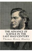 The Advance of Science in the Last Half-Century: (English)