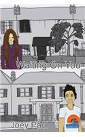 Waiting On You
