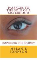 Passages To The Sole Of A Sisterhood