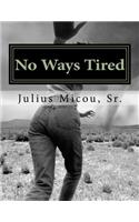 No Ways Tired: (English)