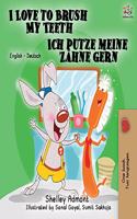 I Love to Brush My Teeth Ich putze meine Zähne gern: English German Bilingual Edition