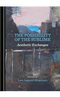 Possibility of the Sublime: Aesthetic Exchanges