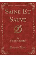Saine Et Sauve (Classic Reprint)
