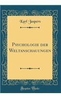 Psychologie der Weltanschauungen (Classic Reprint)