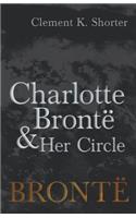 Charlotte Brontë and Her Circle