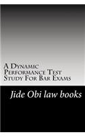 A Dynamic Performance Test Study For Bar Exams